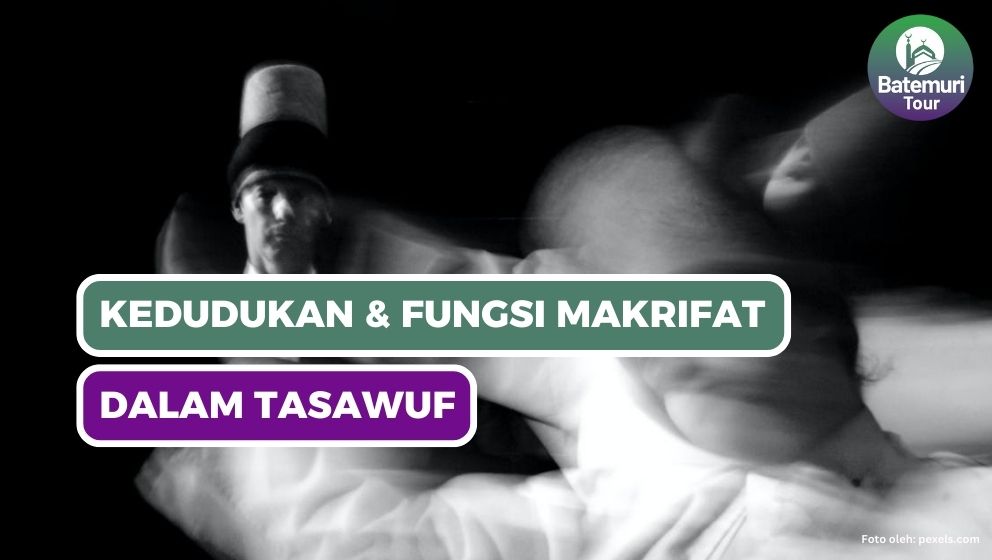 Kedudukan Dan Fungsi Ma’rifat dalam Tasawuf